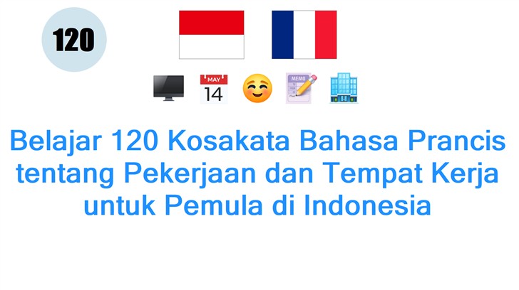 Belajar 120 Kosakata Bahasa Prancis tentang Pekerjaan dan Tempat Kerja untuk Pemula di Indonesia